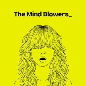 The Mind Blowers